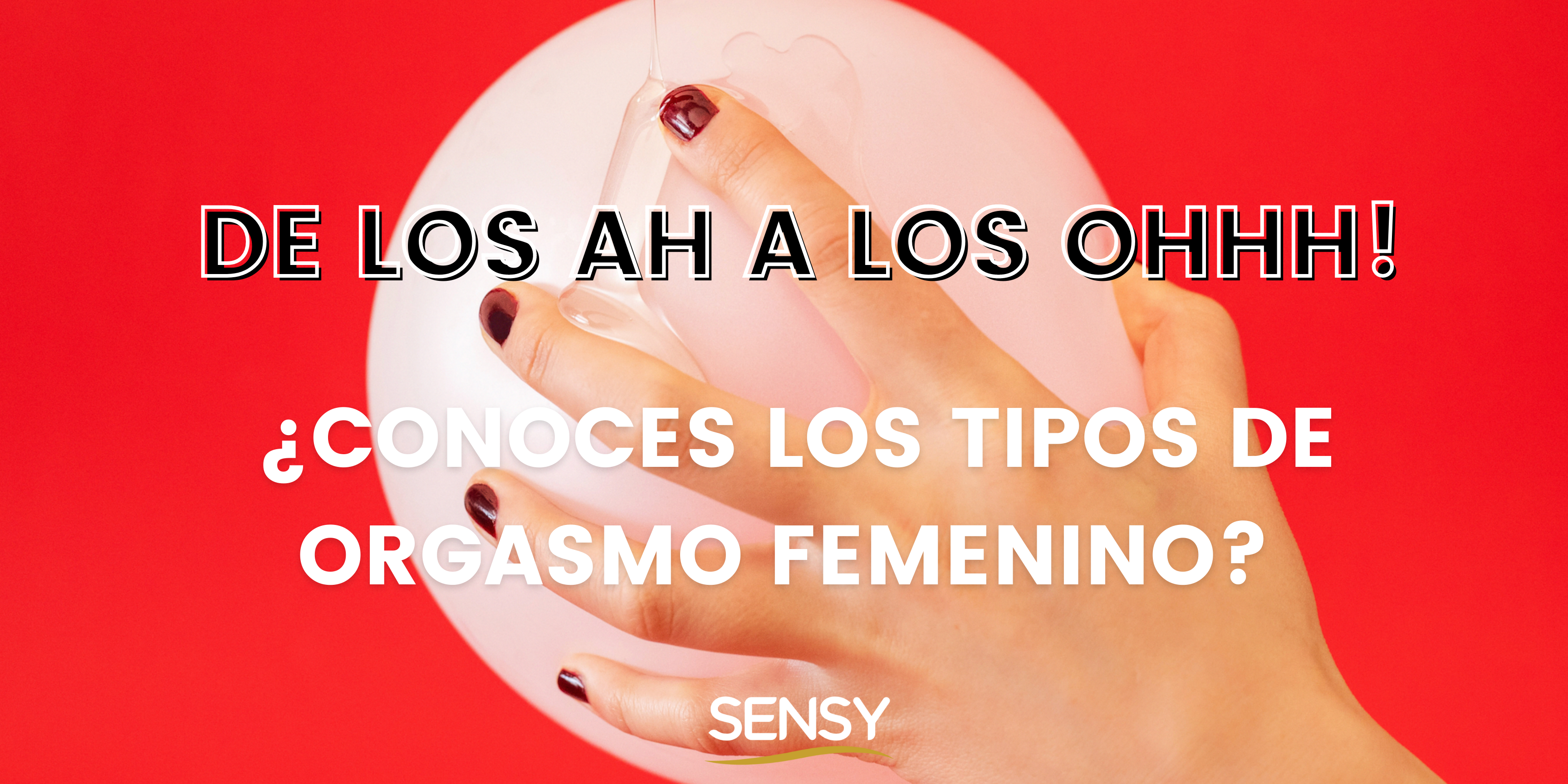 Image of De los ah a los ohhh! ¿Conoces los tipos de orgasmo femenino?